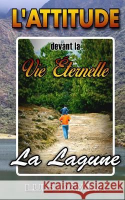 L'attitude devant la vie éternelle: La lagune Luis Dávila, 100 Jesus Books 9781515165460 Createspace Independent Publishing Platform - książka