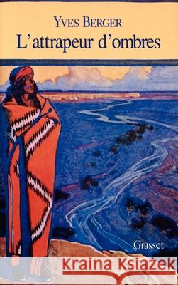 L'attrapeur d'ombres Berger-Y 9782246448617 Grasset - książka