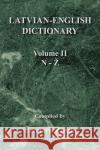 Latvian-English Dictionary: Volume Ii N-Z Leonard Zusne 9781436340953 Xlibris Us