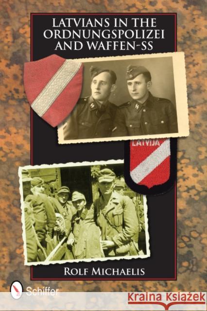 Latvians in the Ordnungspolizei and Waffen-SS  Michaelis, Rolf 9780764342622  - książka