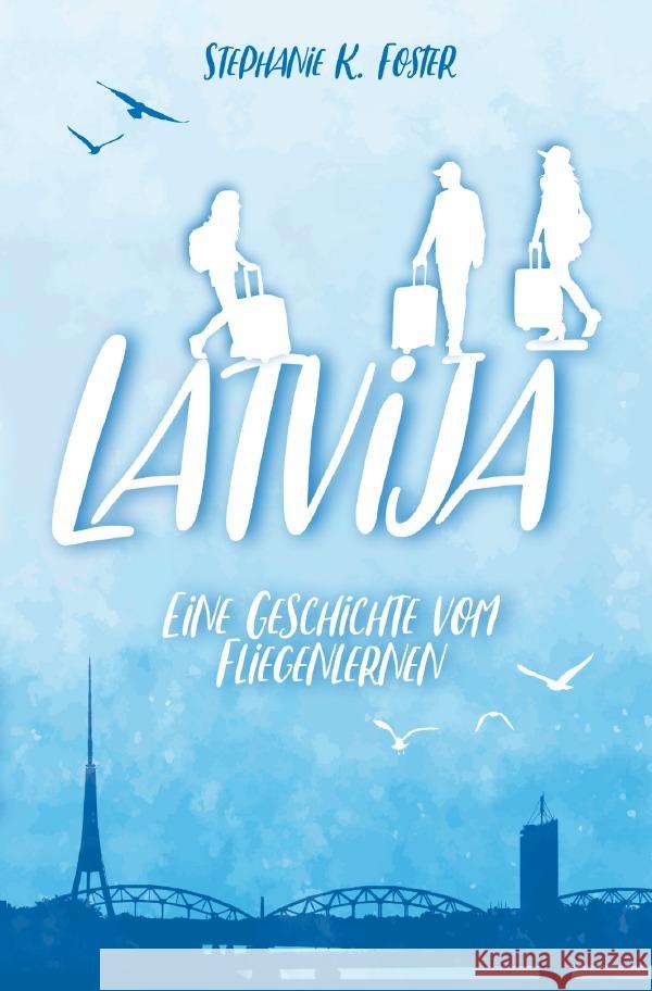 Latvija Foster, Stephanie K. 9783819739231 epubli - książka