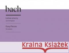 Łatwe utwory na fortepian Bach Johann Sebastian 9790274000417 Polskie Wydawnictwo Muzyczne - książka