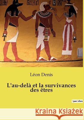 L'au-delà et la survivances des êtres Denis, Léon 9782385080464 Culturea - książka