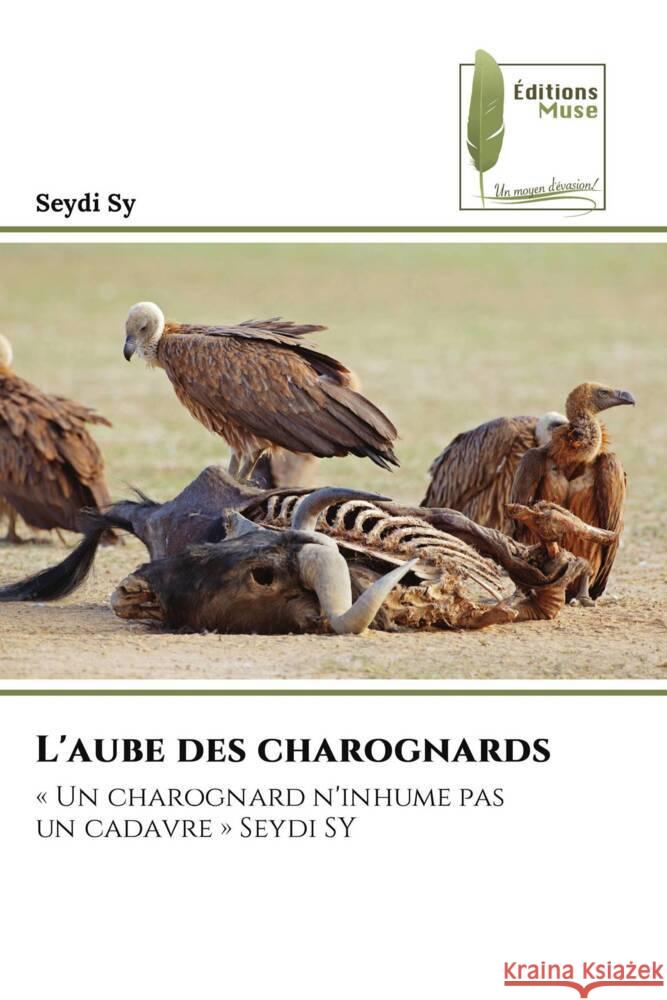 L'aube des charognards Sy, Seydi 9786204967646 Éditions Muse - książka