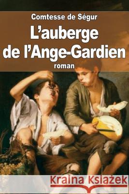 L'auberge de l'Ange-Gardien De Segur, Comtesse 9781507624302 Createspace - książka