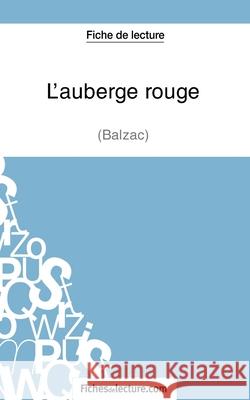 L'auberge rouge de Balzac (Fiche de lecture): Analyse complète de l'oeuvre Hubert Viteux 9782511029787 Fichesdelecture.com - książka