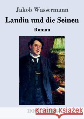 Laudin und die Seinen: Roman Jakob Wassermann 9783743709713 Hofenberg - książka