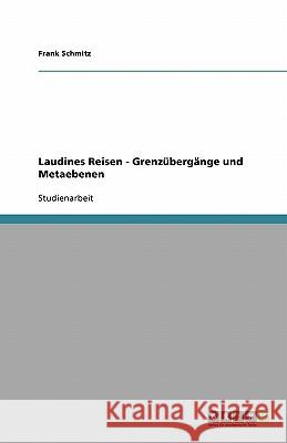 Laudines Reisen - Grenzübergänge und Metaebenen Frank Schmitz 9783638803830 Grin Verlag - książka