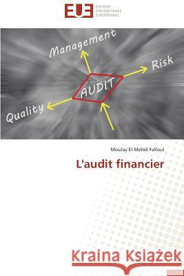 L'audit financier Falloul, Moulay El Mehdi 9786131503924 Éditions universitaires européennes - książka
