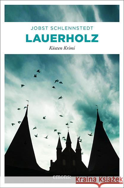 Lauerholz : Küsten Krimi Schlennstedt, Jobst 9783740806798 Emons - książka