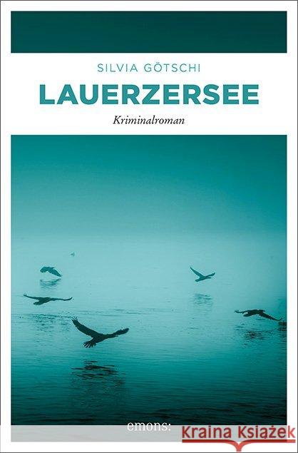 Lauerzersee : Kriminalroman Götschi, Silvia 9783740807849 Emons Verlag - książka