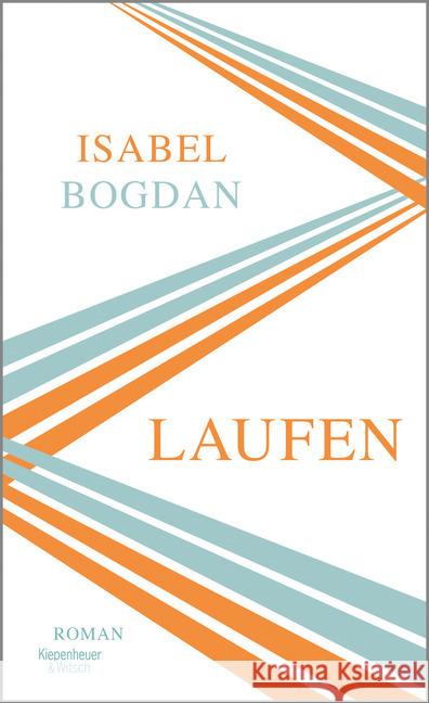 Laufen : Roman Bogdan, Isabel 9783462053494 Kiepenheuer & Witsch - książka