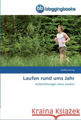 Laufen rund ums Jahr Steffen Fennig 9783841770301 Bloggingbooks - książka