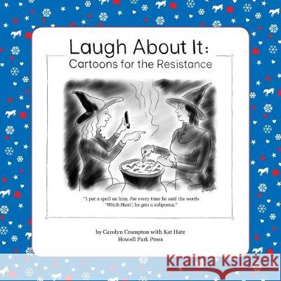 Laugh About It: Cartoons for the Resistance Carolyn Ritchie Crampton Hatz Kat  9780979308857 Cramptonarts - książka