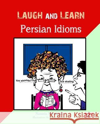 Laugh and Learn Persian Idioms (Farsi- English Bi-Lingual Edition) Nazanin Mirsadeghi 9781939099419 Bahar Books - książka