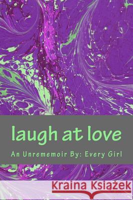 Laugh at Love Every Girl 9780997871807 Julia/Novosad - książka