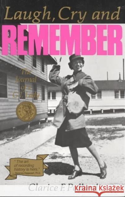 Laugh, Cry And Remember: The Journal Of A G.I. Lady Clarice F. Pollard Mary Westheimer Archie McDonald 9780962933400 Texas Tech University Press - książka