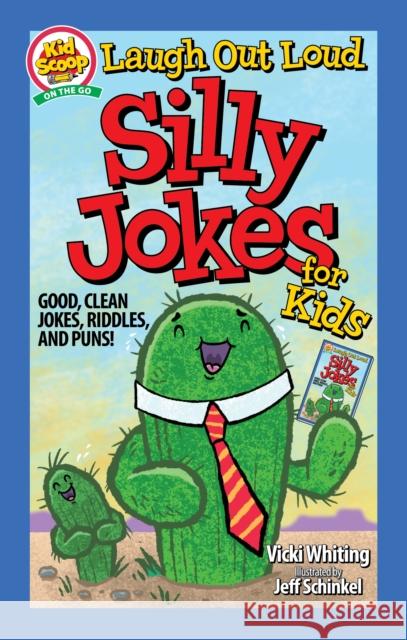 Laugh Out Loud Silly Jokes for Kids: Good, Clean Jokes, Riddles, and Puns! Vicki Whiting Jeff Schinkel 9781641243179 Happy Fox Books - książka