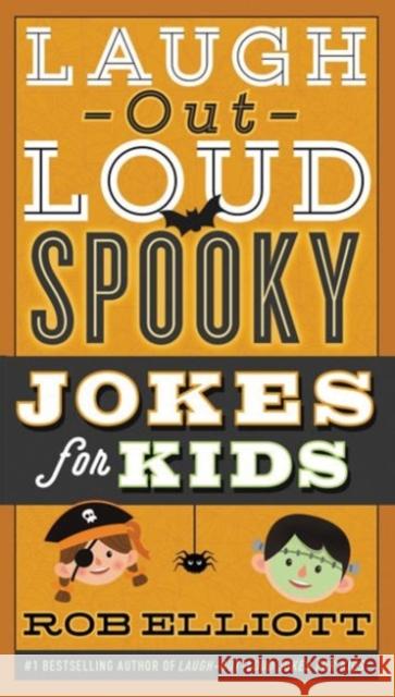 Laugh-Out-Loud Spooky Jokes for Kids Rob Elliott 9780062497888 HarperCollins - książka