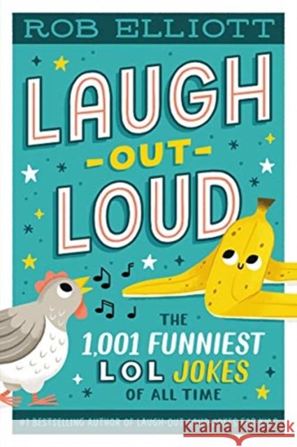 Laugh-Out-Loud: The 1,001 Funniest LOL Jokes of All Time Rob Elliott 9780063080621 HarperCollins - książka