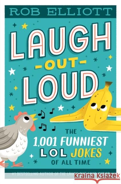 Laugh-Out-Loud: The 1,001 Funniest Lol Jokes of All Time Elliott, Rob 9780063255630 HarperCollins Publishers Inc - książka