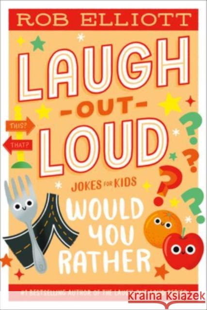 Laugh-Out-Loud: Would You Rather Rob Elliott 9780063287761 HarperCollins Publishers Inc - książka