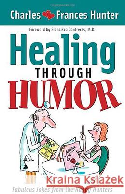 Laugh Yourself Healthy: Keep the Doctor Away--With a Giggle a Day! Hunter, Charles 9781599793498 Christian Life - książka