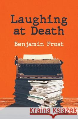 Laughing At Death Frost Benjamin Frost 9798512201398 Independently published - książka