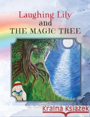 Laughing Lily and The Magic Tree Susie O'Donnell 9781637676387 Booktrail Publishing - książka