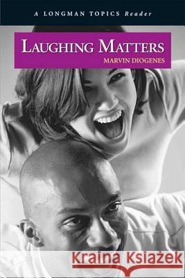Laughing Matters, a Longman Topics Reader Diogenes, Marvin 9780321434906 Longman Publishing Group - książka