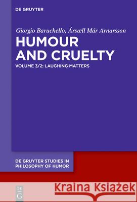 Laughing Matters: Theses and Discussions Giorgio Baruchello ?rs?ll M?r Arnarsson 9783112215395 de Gruyter - książka