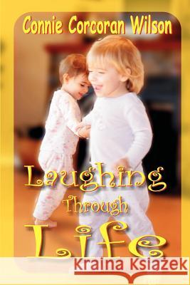 Laughing through Life Wilson, Connie Corcoran 9780982444832 Quad City Press - książka
