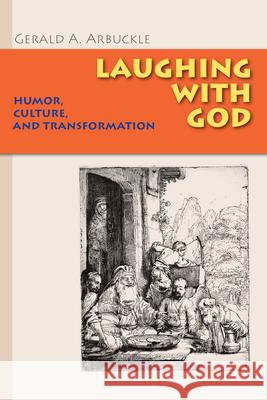 Laughing with God: Humor, Culture, and Transformation Gerald A. Arbuckle Jean Vanier 9780814652251 Liturgical Press - książka