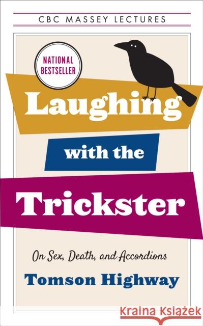 Laughing with the Trickster: On Sex, Death, and Accordions Highway, Tomson 9781487011239 House of Anansi Press - książka