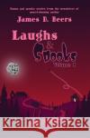 Laughs & Spooks, Volume 1 James D. Beers 9781724109538 Independently Published