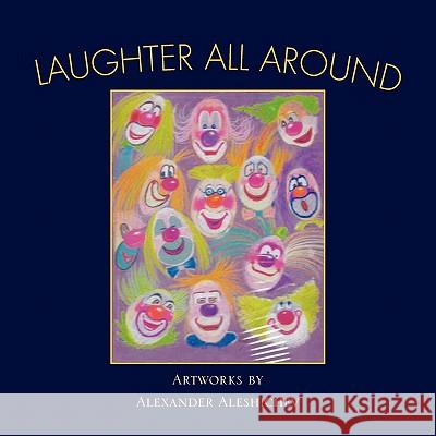 Laughter All Around Alexander Aleshichev 9781453557723 Xlibris Corporation - książka