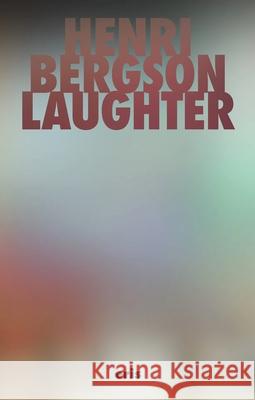 Laughter: An Essay on the Meaning of the Comic Wyndham Lewis Henri Bergson Simon Critchley 9781967751846 Eris - książka
