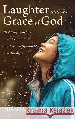 Laughter and the Grace of God Brian Edgar 9781532649844 Cascade Books - książka