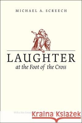 Laughter at the Foot of the Cross M. A. Screech Michael A. Screech 9780226245119 University of Chicago Press - książka