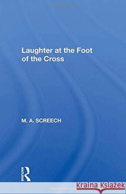 Laughter at the Foot of the Cross M. a. Screech 9780367157173 Routledge - książka