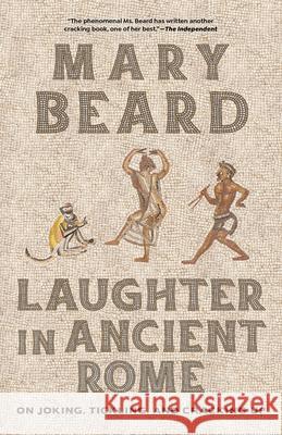 Laughter in Ancient Rome: On Joking, Tickling, and Cracking Up Mary Beard 9780520401495 University of California Press - książka