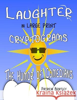 Laughter in Large Print Cryptograms: The Humor of Comedians Patricia Bentley 9781942678175 Sonata Enterprises - książka