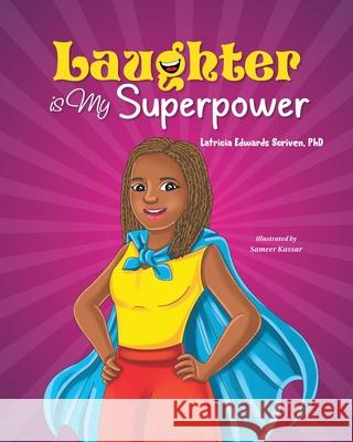 Laughter Is My Superpower: Laughter Is My Superpower Latricia Scriven 9781736326961 Latricia Scriven - książka