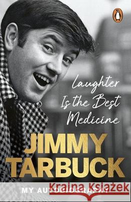Laughter is the Best Medicine: My autobiography Jimmy Tarbuck 9781529970685 Ebury Publishing - książka