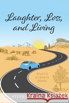 Laughter, Loss, and Living Stephanie Kauffman 9781038351418 FriesenPress - książka