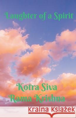 Laughter of a Spirit Kotra Siva Rama Krishna 9798227304001 Kotra Siva Rama Krishna - książka