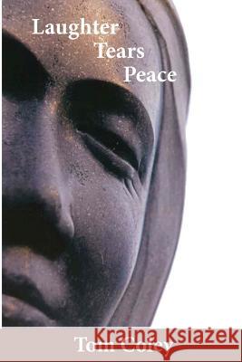 Laughter Tears Peace Tom Coley 9780992504656 Moshpit Publishing - książka