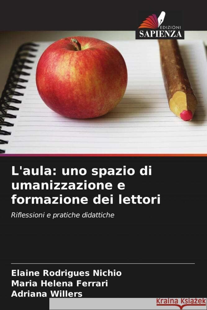 L'aula: uno spazio di umanizzazione e formazione dei lettori Elaine Rodrigue Maria Helena Ferrari Adriana Willers 9786208112349 Edizioni Sapienza - książka