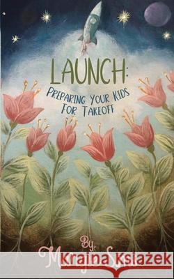 Launch: Preparing Your Kids for Takeoff Margie Sims 9781944309367 Wings of Hope Publishing Group - książka