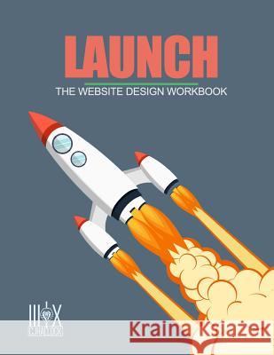 Launch: The Website Design Workbook Cj Hallock 9781719359474 Createspace Independent Publishing Platform - książka